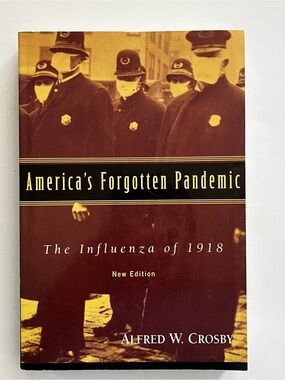 America's Forgotten Pandemic by Alfred W. Crosby - Cambridge University Press